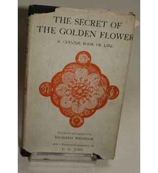 The Secret of the Golden Flower; A Chinese Book of Life