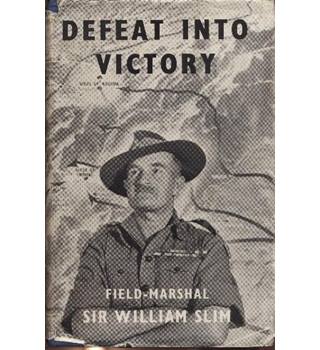 Defeat Into Victory by William Slim