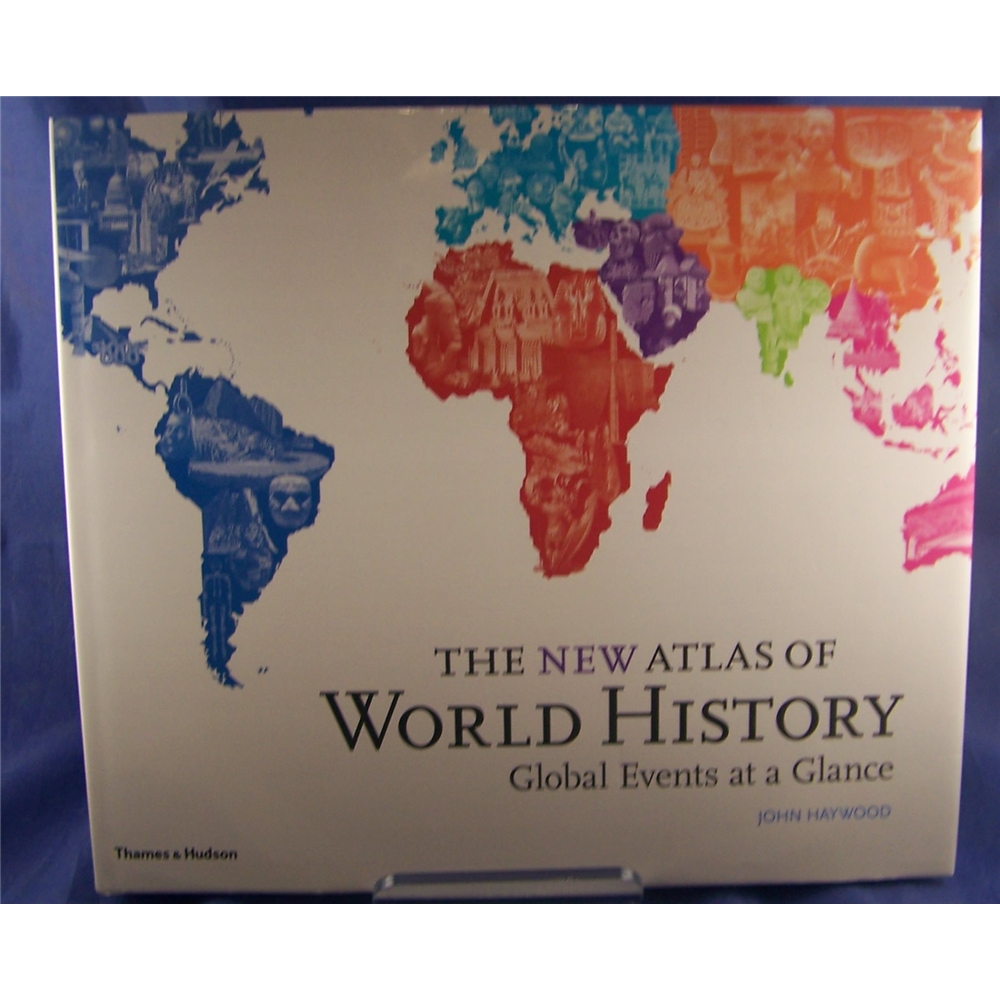 The New Atlas of World History Global Events at a Glance (Historical