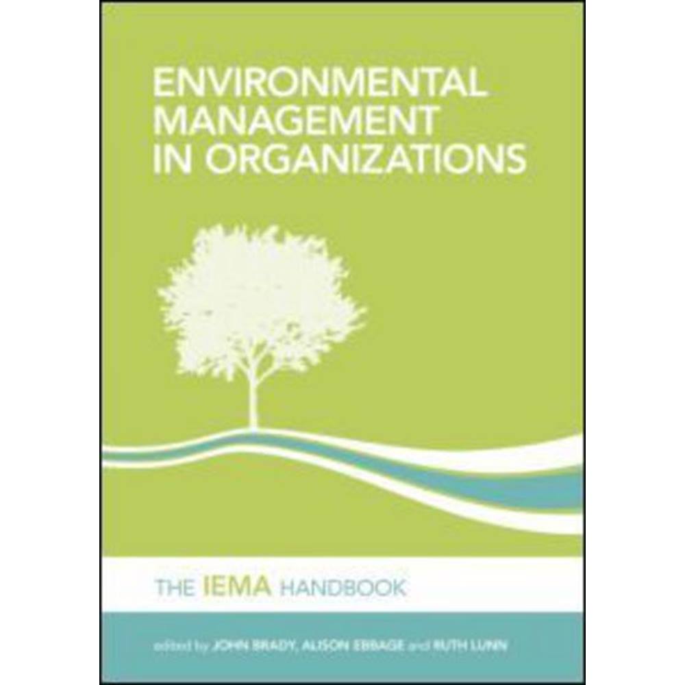 ENVIRONMENTAL MANAGEMENT IN ORGANIZATIONS THE IEMA HANDBOOK PDF