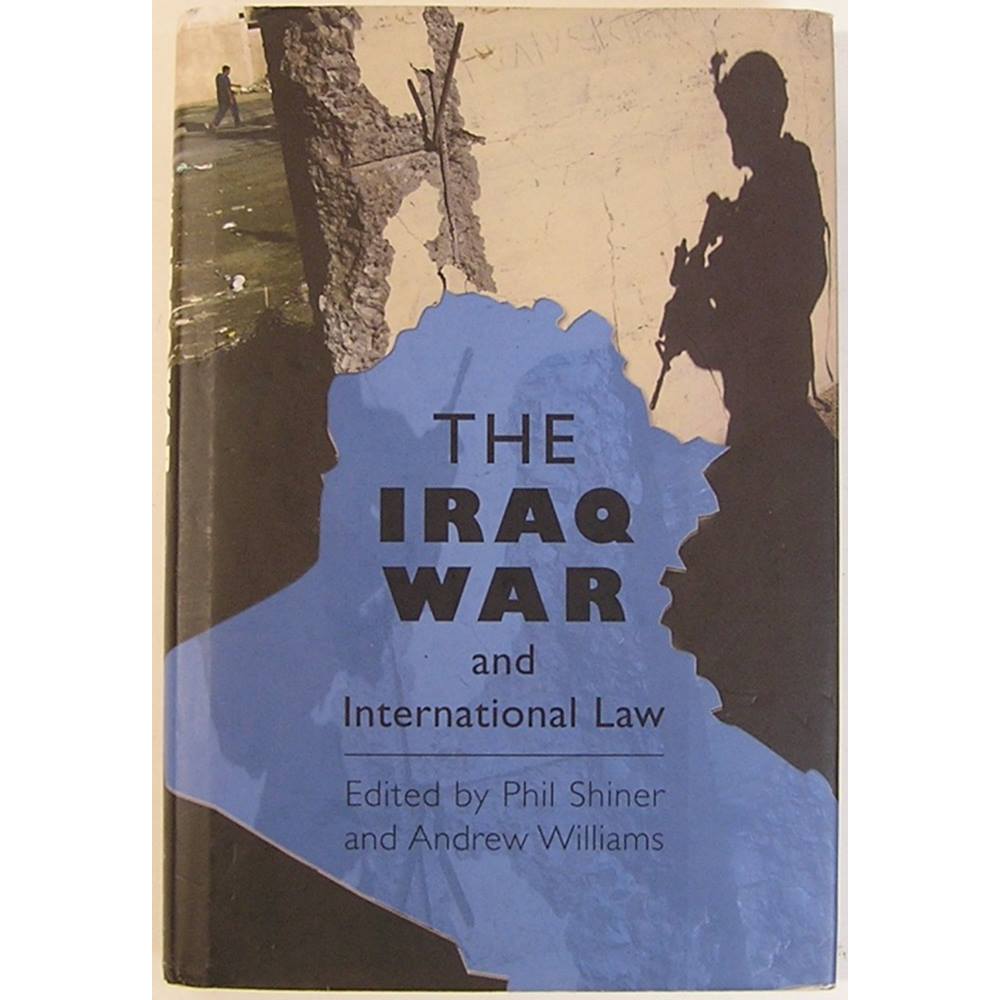 The Iraq War and International Law