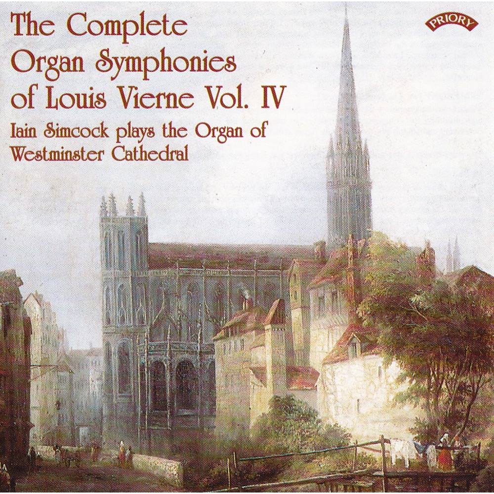Louis VIERNE - The Complete Organ Symphonies, Vol. IV, played by IAIN ...