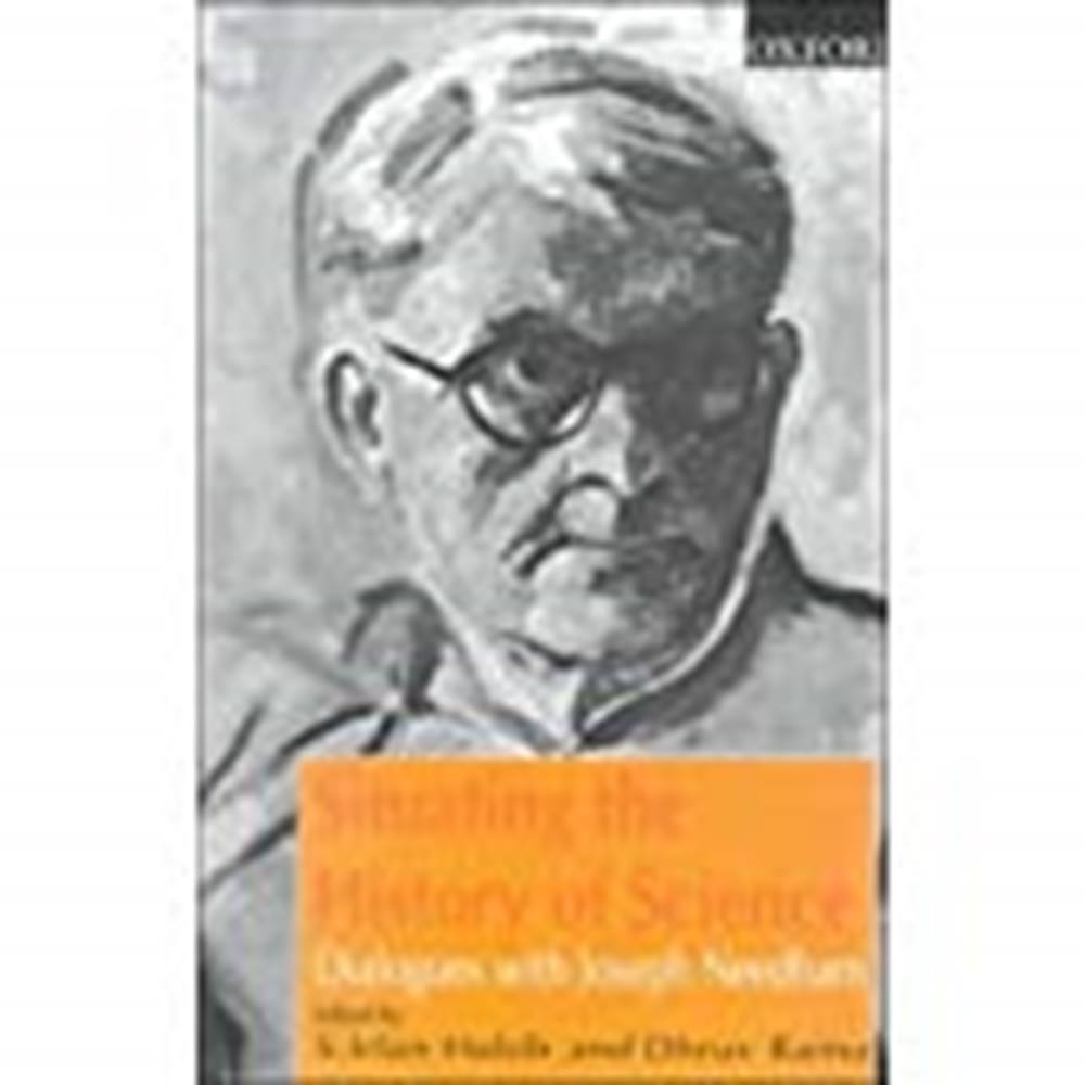 Situating the history of science: dialogues with Joseph Needham | Oxfam ...