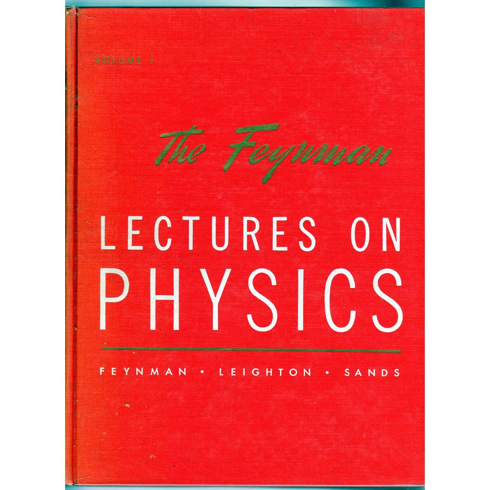 The Feynman Lectures on Physics volume 1 : mainly mechanics, radiation ...