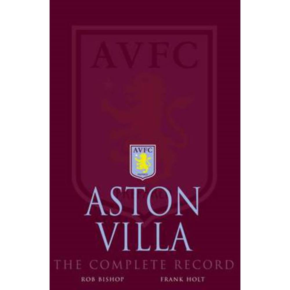 Aston Villa The Complete Record Oxfam Gb Oxfams Online Shop