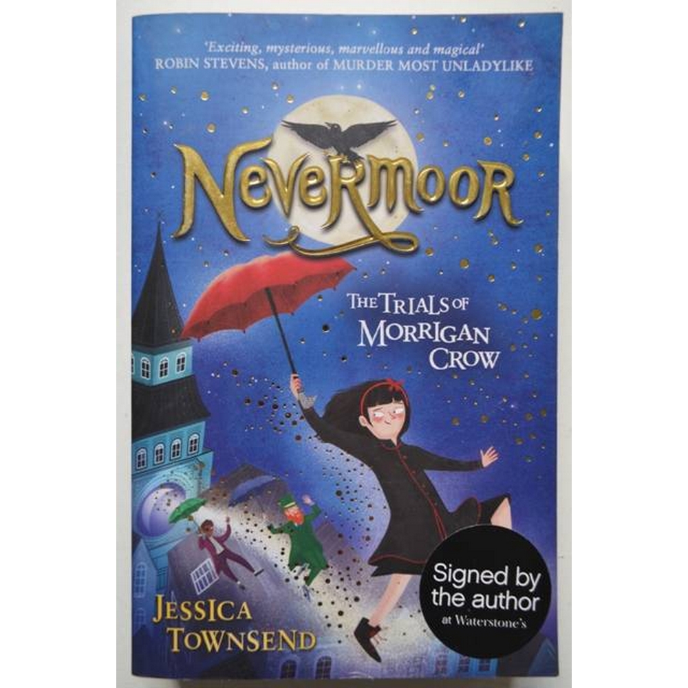 Nevermoor - The Trials of Morrigan Crow - Jessica Townsend - Signed ...