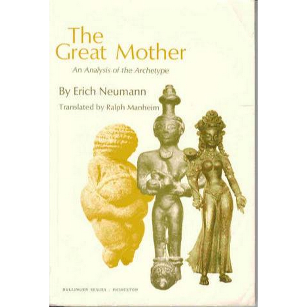 The Great Mother an Analysis of the Archetype by Erich Neumann