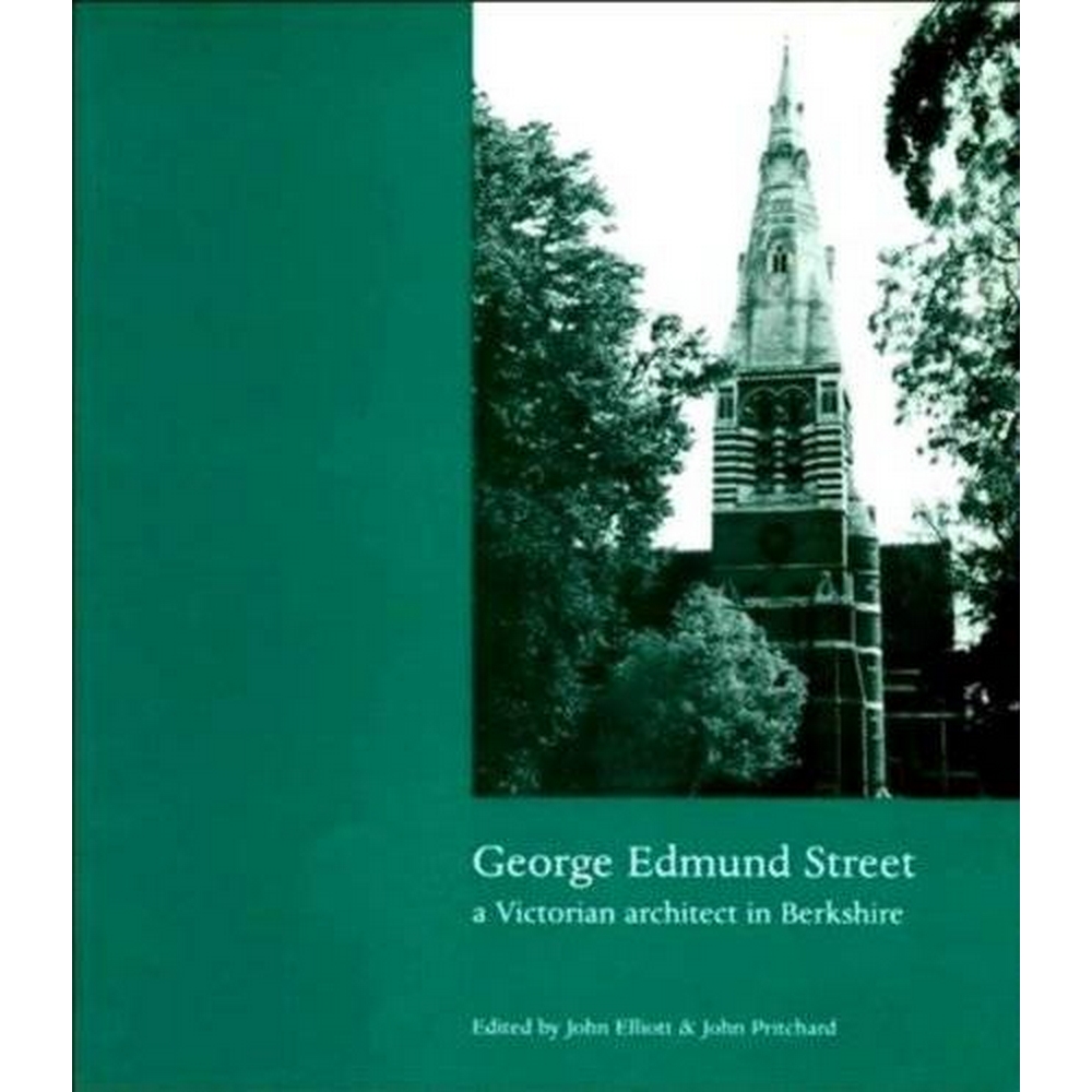 George Edmund Street A Victorian Architect In Berkshire Oxfam Gb