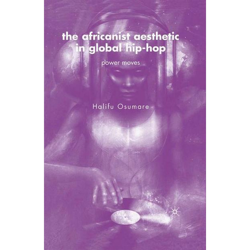 The Africanist Aesthetic in Global HipHop Oxfam GB Oxfam’s Online Shop