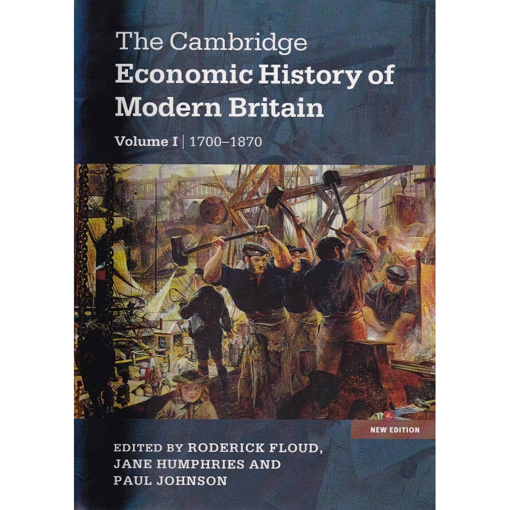 The Cambridge Economic History Of Modern Britain Volume I 1700 1870 Oxfam Gb Oxfams 3206