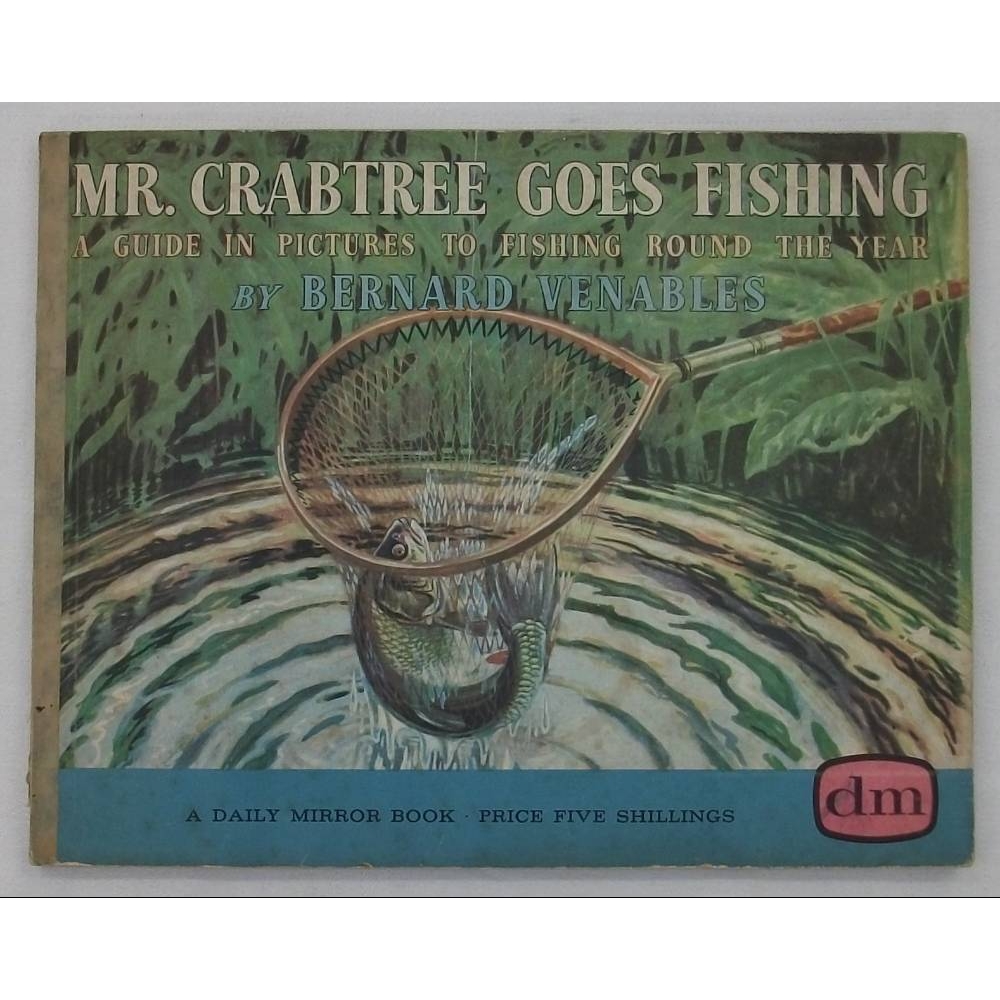 Mr Crabtree Goes Fishing - A Guide in Pictures to Fishing Round the ...