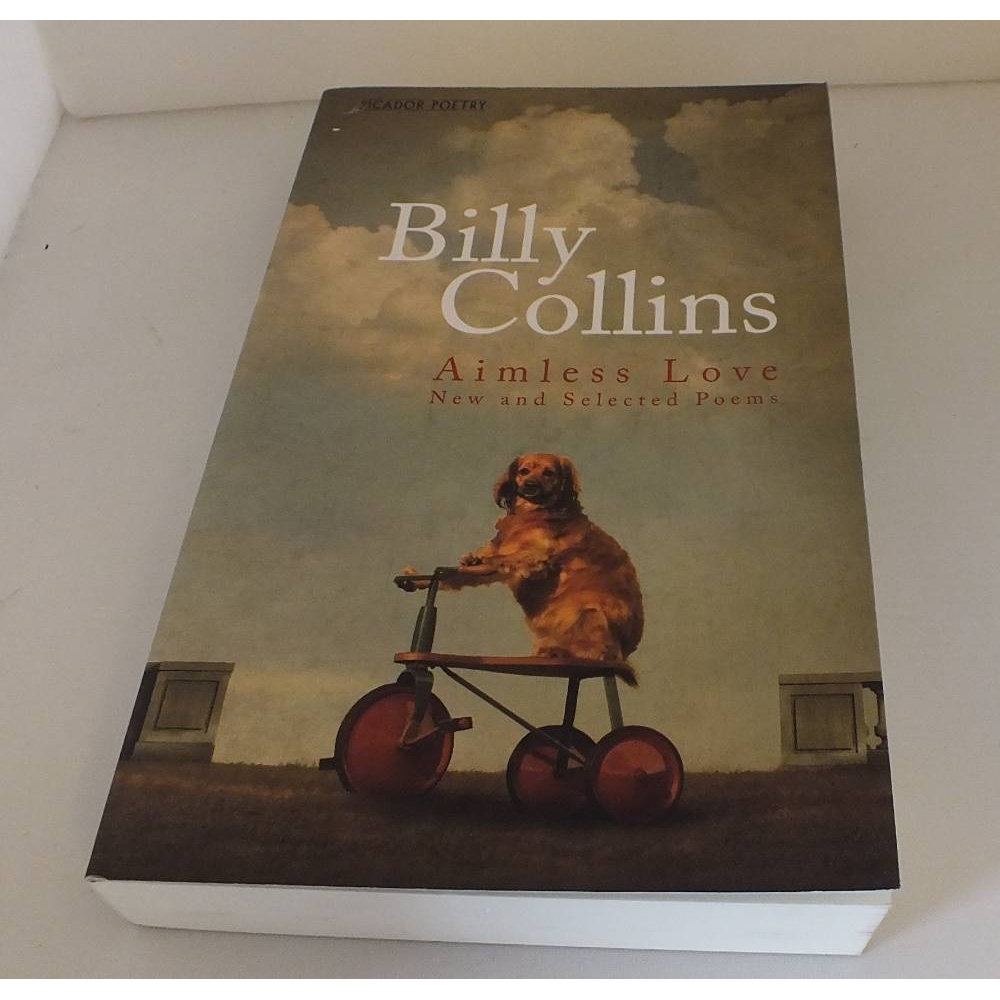 Aimless Love New And Selected Poems Billy Collins Oxfam Gb Oxfam