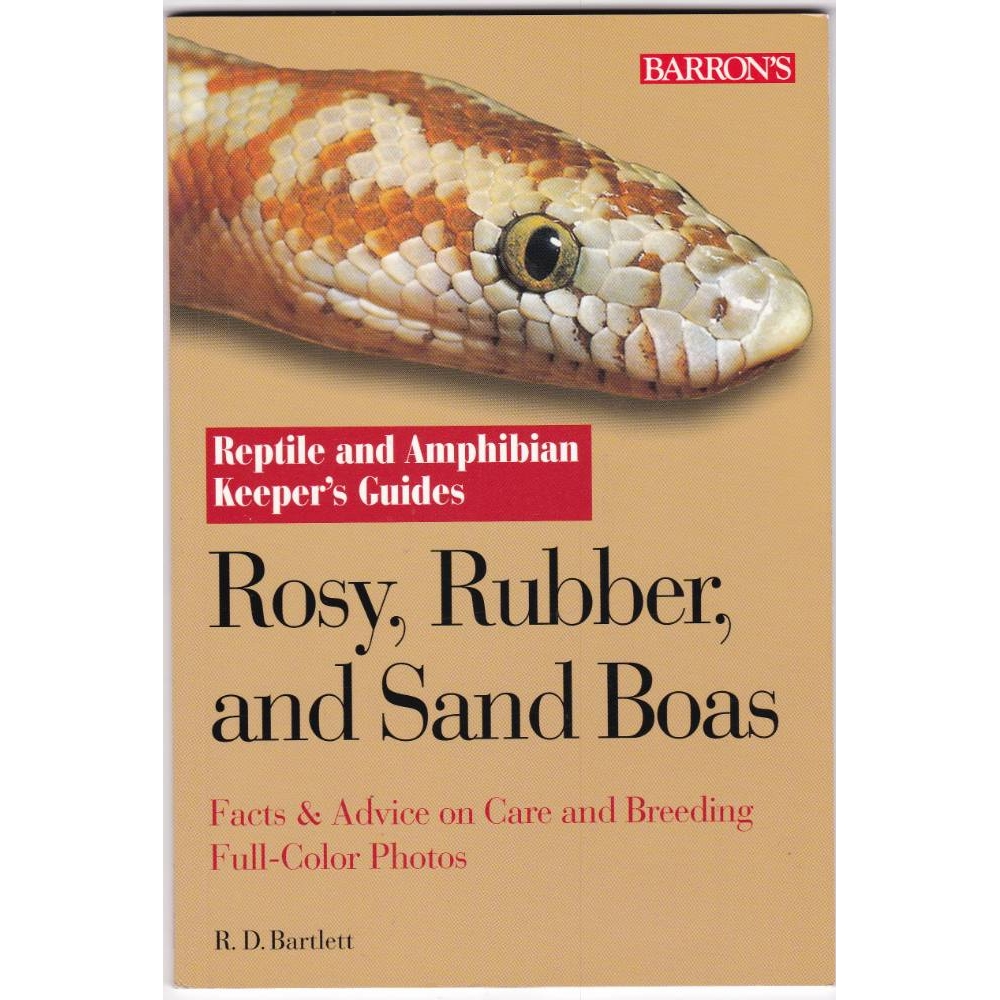 Rosy, Rubber, and Sand Boas Reptile and Amphibian Keeper's Guides For