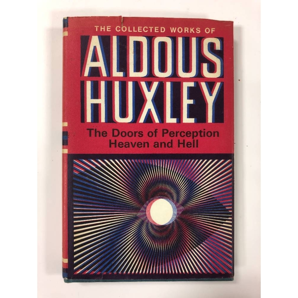 The Doors of Perception / Heaven and Hell by Aldous Huxley