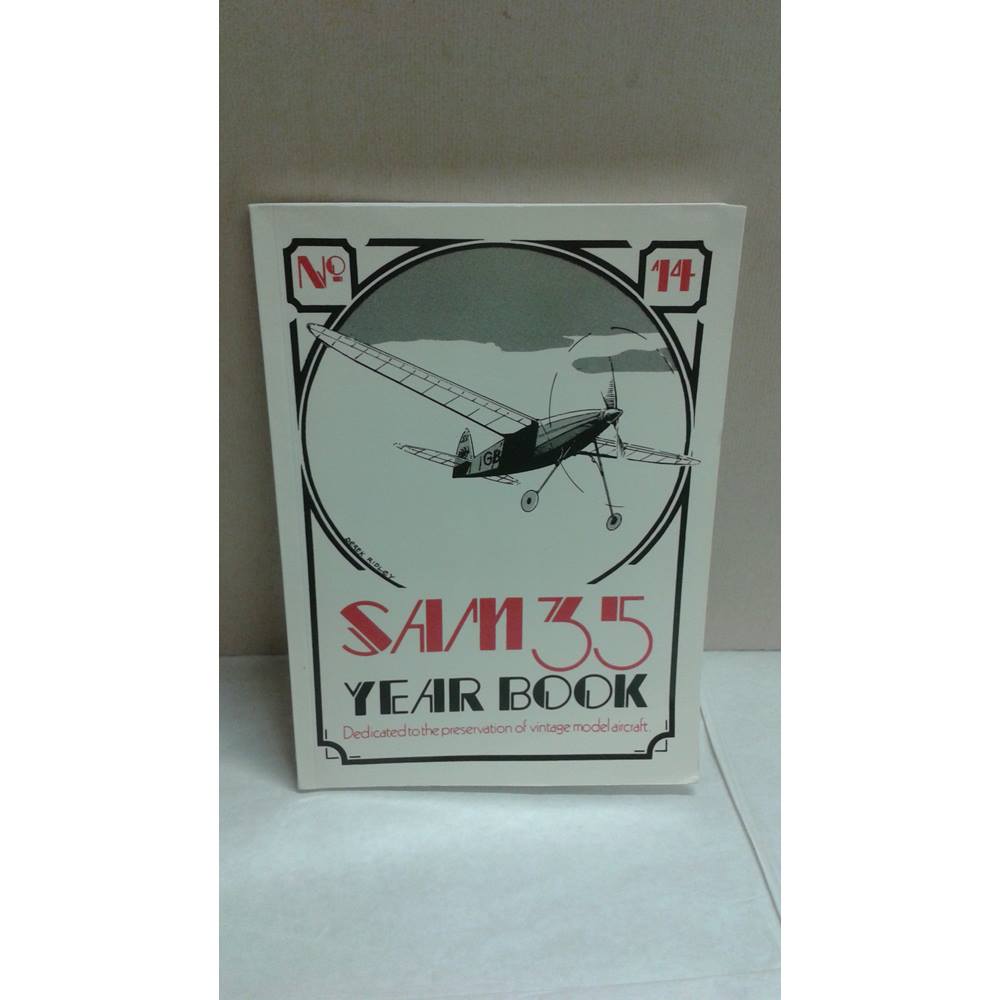 Sam 35 Year Book No 14 2006 Dedicated to the Preservation of Vintage Model Aircraft for sale  Olney